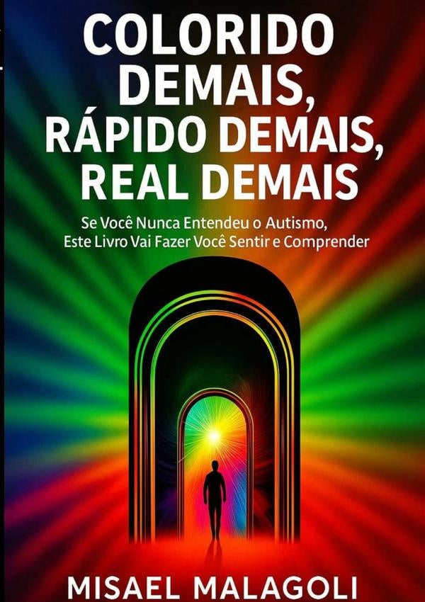 Colorido Demais, Rápido Demais, Real Demais | Misael Malagoli