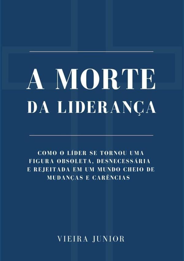 A Morte Da Liderança | Vieira Junior
