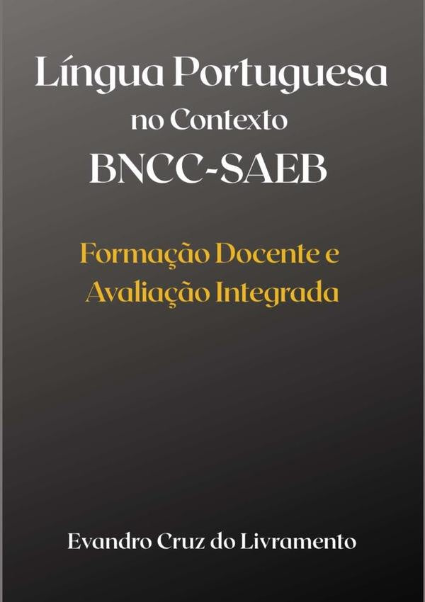 Língua Portuguesa No Contexto Bncc-saeb | Evandro Cruz Do Livramento