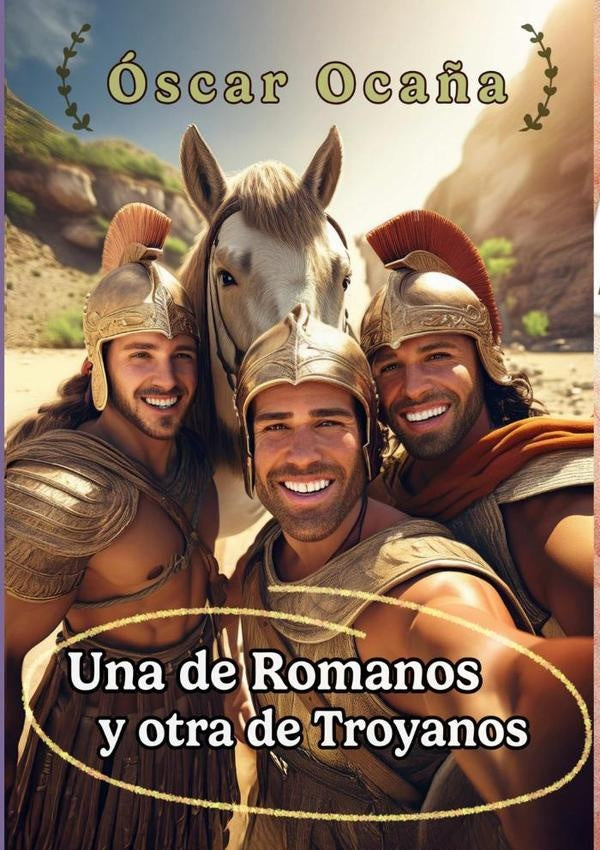 Una De Romanos Y Otra De Troyanos | Óscar Ocaña Parrón