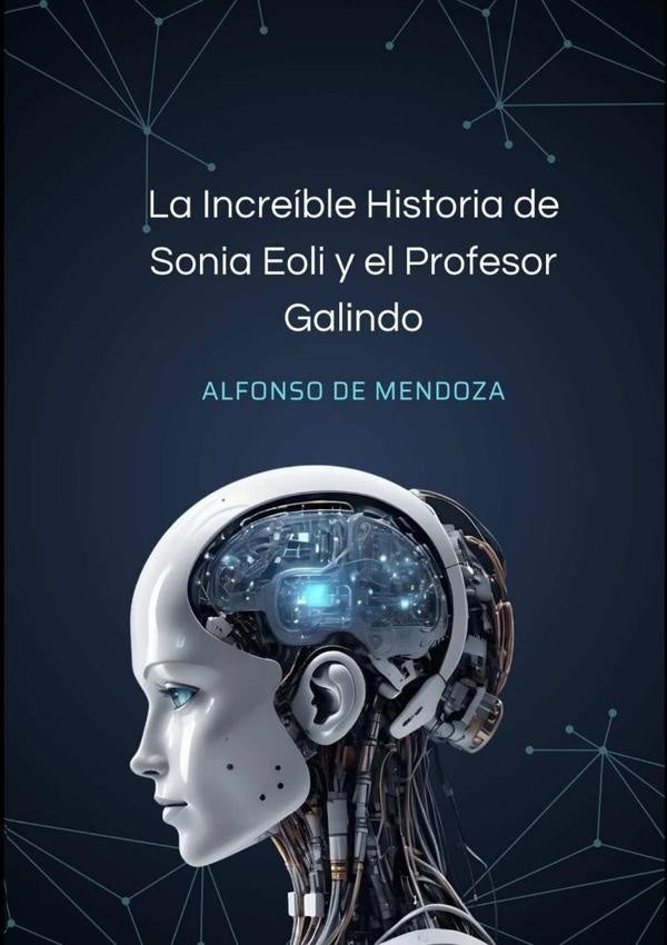 La Increíble Historia De Sonia Eoli Y El Profesor Galindo | Carlos Alfonso López Mendoza