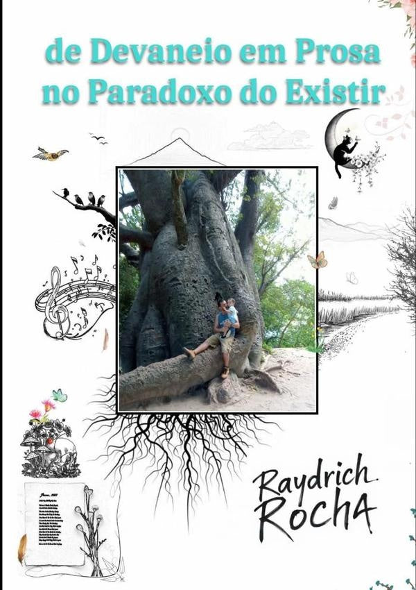 De Devaneio Em Prosa No Paradoxo Do Existir | Raydrich Rocha