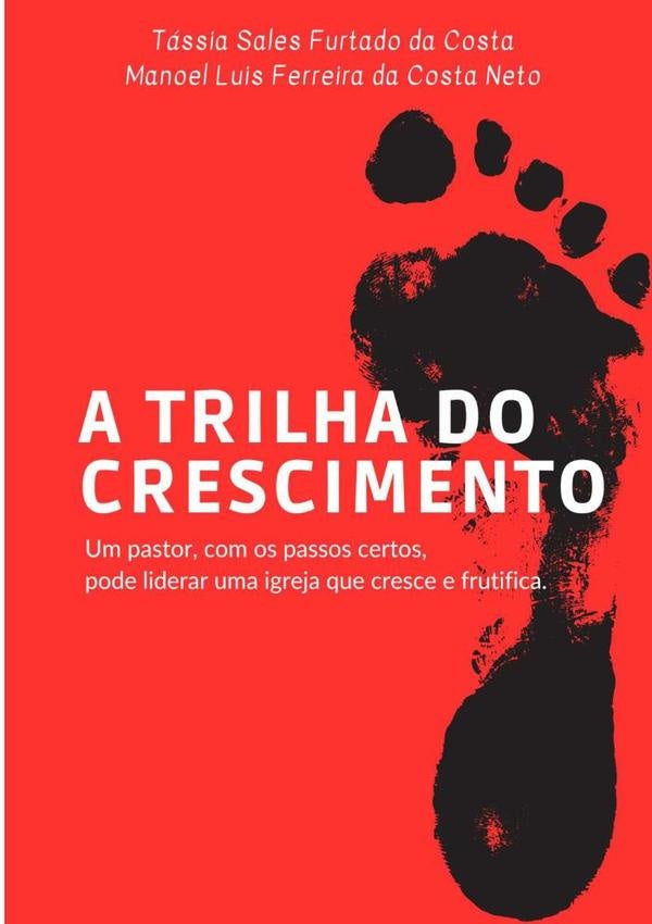 A Trilha Do Crescimento | Manoel Luis Ferreira Da Costa Neto, Sales Furtado