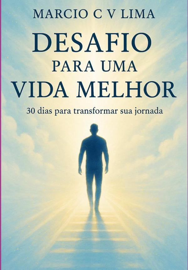 Desafio Para Uma Vida Melhor | Márcio Do Carmo Vieira Lima