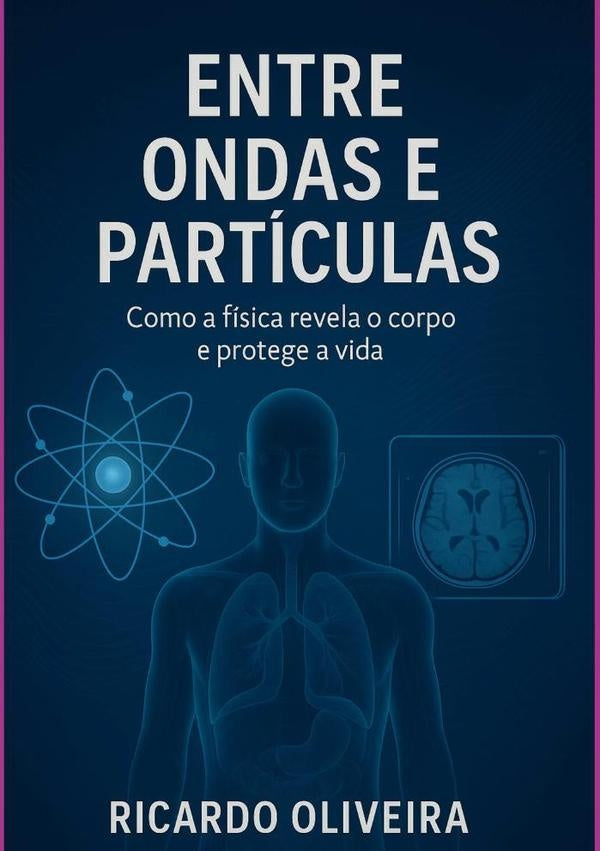 Entre Ondas E Partículas | Ricardo De Oliveira Da Silva