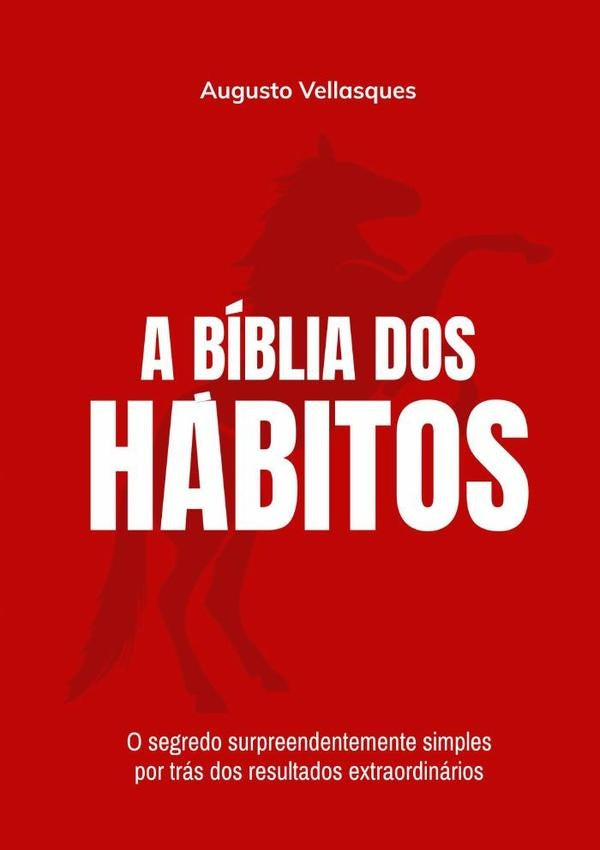 A Bíblia Dos Hábitos | Augusto Vellasques