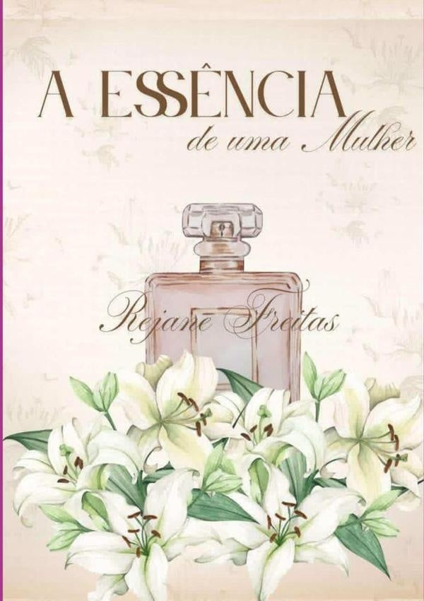 A Essência De Uma Mulher | Rejane Freitas