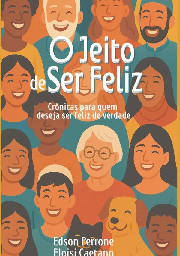 O Jeito De Ser Feliz | Edson Perrone E Eloisi Caetano