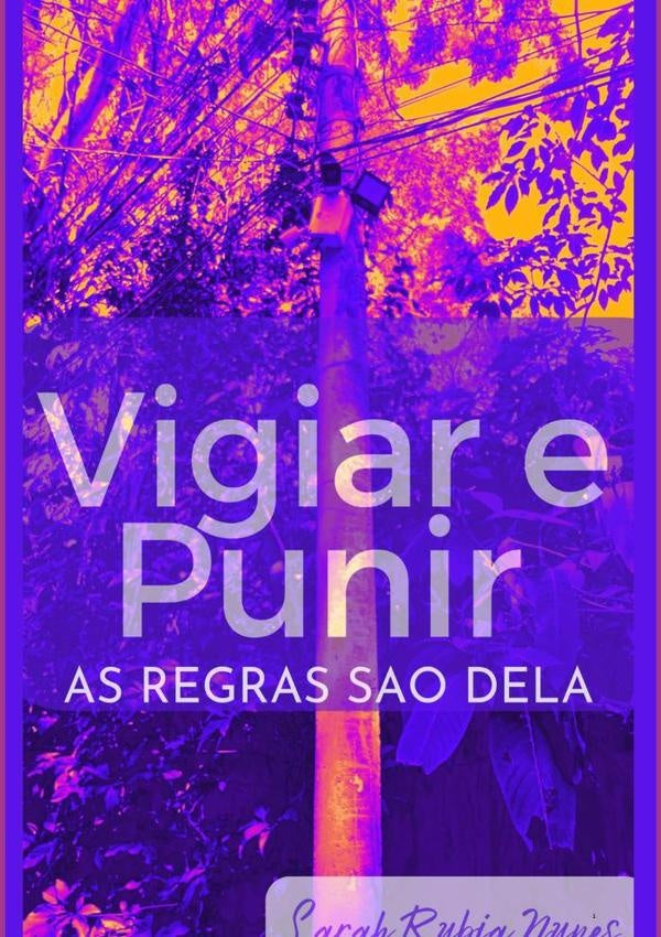 Vigiar E Punir | Sarah Rubia Nunes