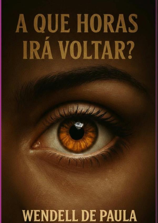 A Que Horas Irá Voltar? | Wendell De Paula