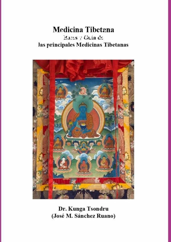 Medicina Tibetana Bases Y Guía De Las Principales Medicinas Tibetanas | Dr. Kunga Tsondru. (josé M. Sánchez Ruano)