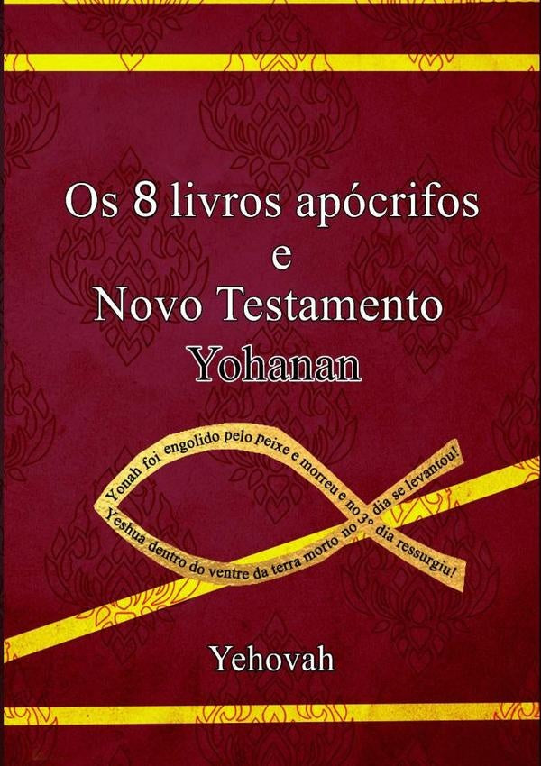 Os Sete Livros Apócrifos - Novo Testamento Yohanan | Yehovah