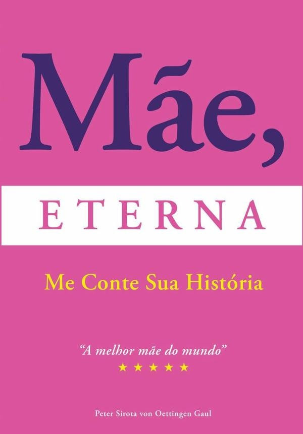 Mãe Eterna Me Conte Sua História | Peter Sirota Von Oettingen Gaul