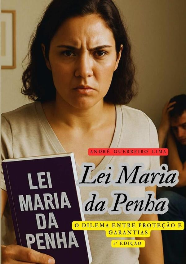 Lei Maria Da Penha: | André Guerreiro Lima