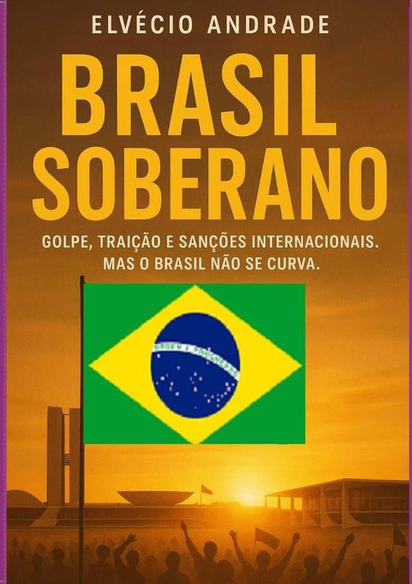 Brasil Soberano | Elvécio Andrade
