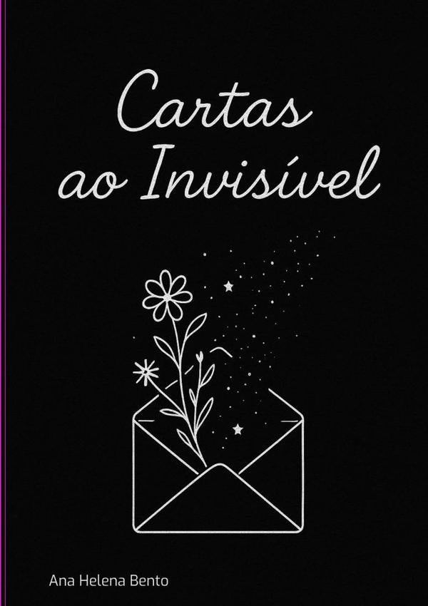Cartas Ao Invisível | Ana Helena Bento