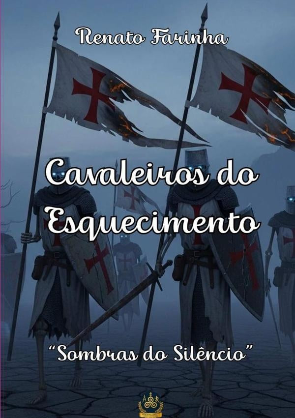 Cavaleiros Do Esquecimento | Renato Gomes Machado