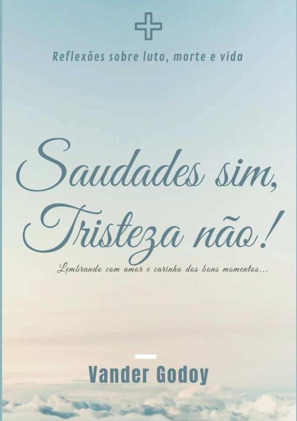 Saudades Sim, Tristeza Não! | Vander Godoy