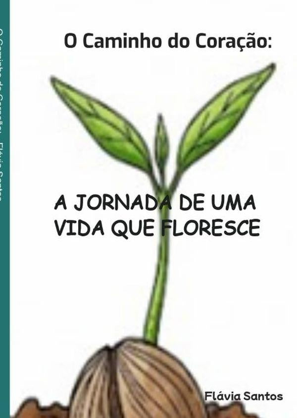 O Caminho Do Coração: | Flávia Santos