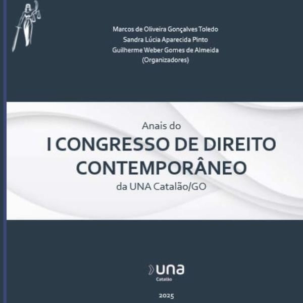 Anais Do I Congresso De Direito Contemporâneo Da Una Catalão/go | De Oliveira Gonçalves Toledo, Sandra Lúcia Apa...