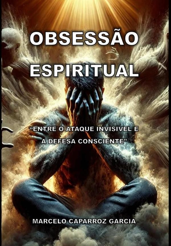 Obsessão Espiritual | Marcelo Caparroz Garcia