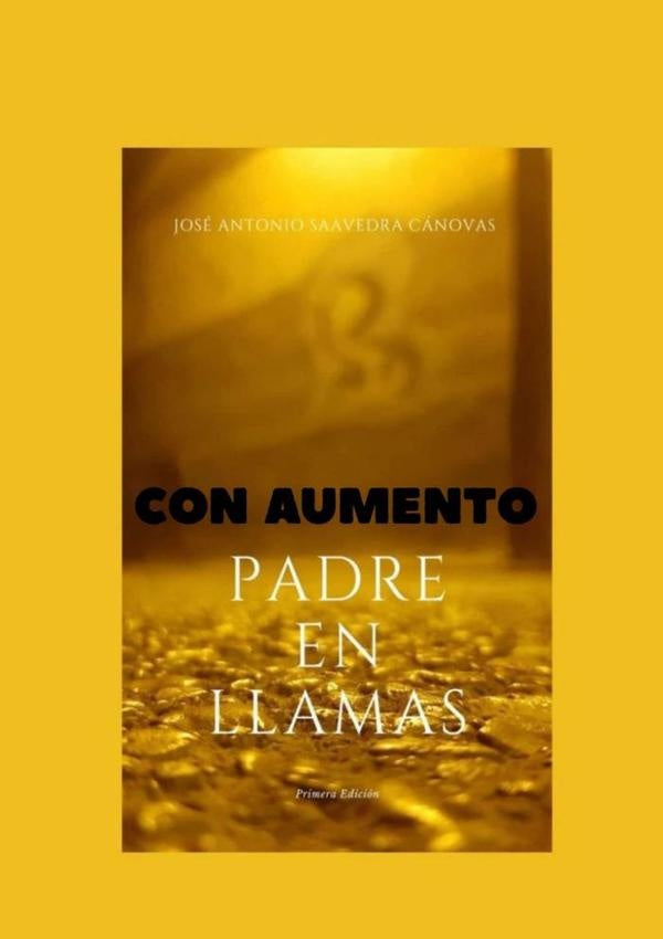 Padre En Llamas. Con Aumento De Texto | José Antonio Saavedra Canovas