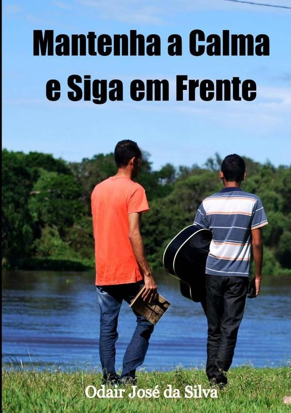 Mantenha A Calma E Siga Em Frente | Odair José Da Silva