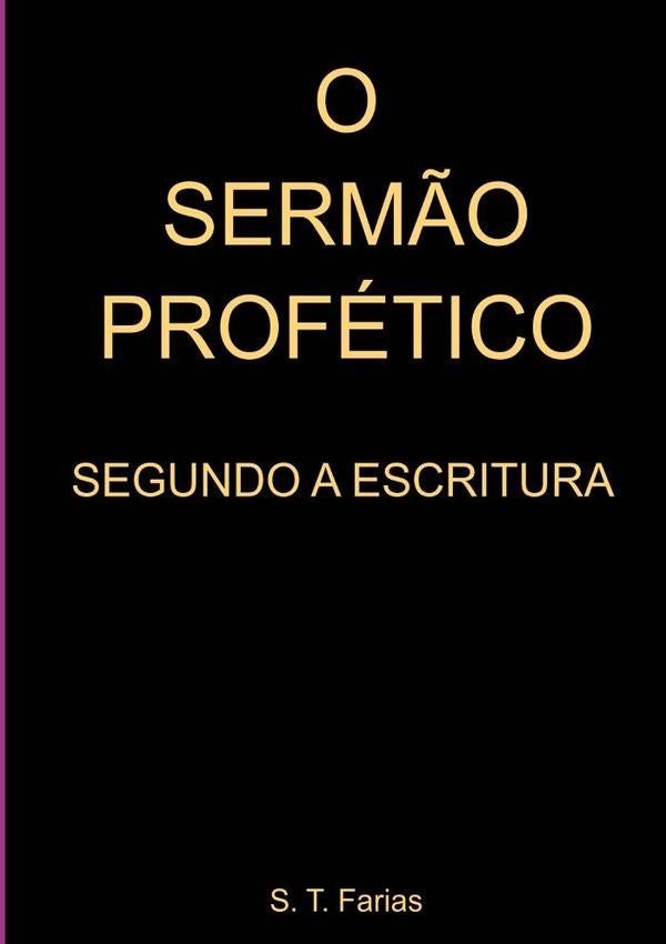 O Sermão Profético | S. T. Farias