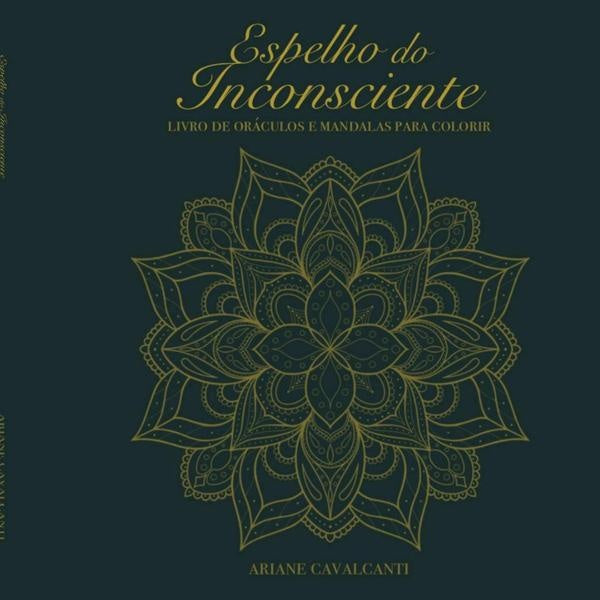 Espelho Do Inconsciente | Ariane Cavalcanti