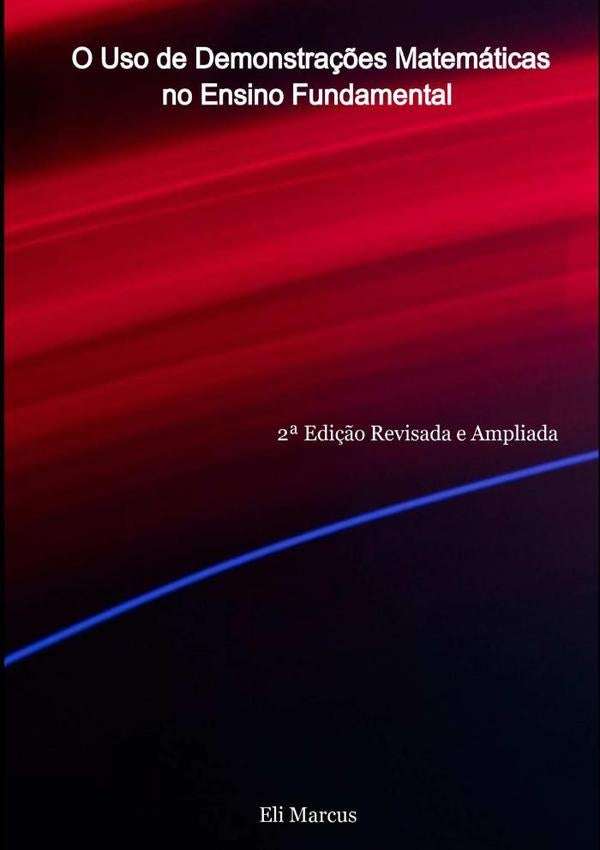 O Uso De Demonstrações Matemáticas No Ensino Fundamental | Eli Marcus Fernando Da Silva