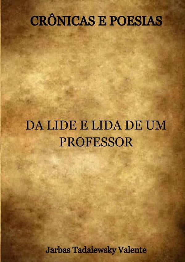 Crônicas E Poesias | Jarbas Tadaiewsky Valente