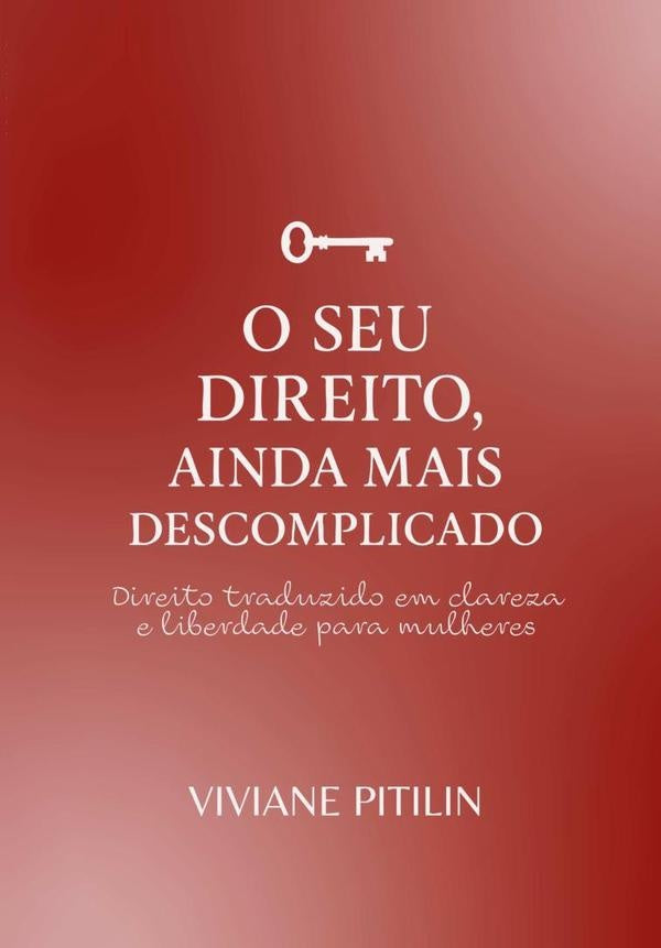 O Seu Direito Agora Mais Descomplicado | Viviane Pitilin