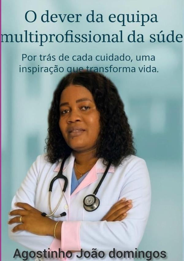O Dever Da Equipa Multiprofissional Da Saúde | Agostinho João Domingos