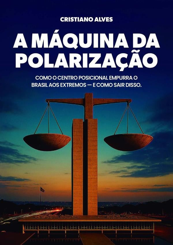 A Máquina Da Polarização | Cristiano Alves Rodrigues Da Silva