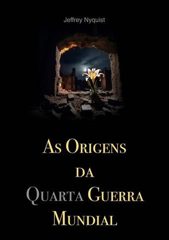 As Origens Da Quarta Guerra Mundial | Jeffrey Nyquist