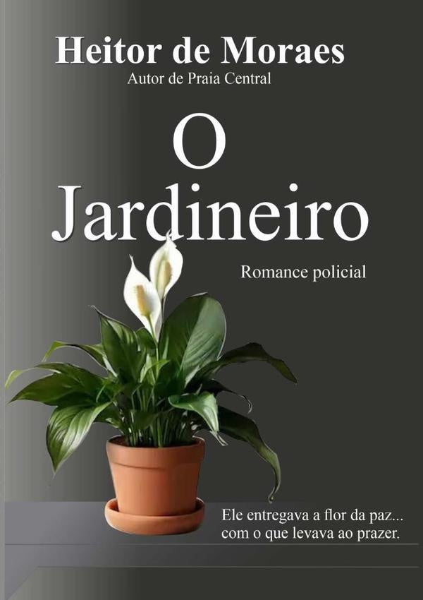 O Jardineiro | Heitor De Moraes
