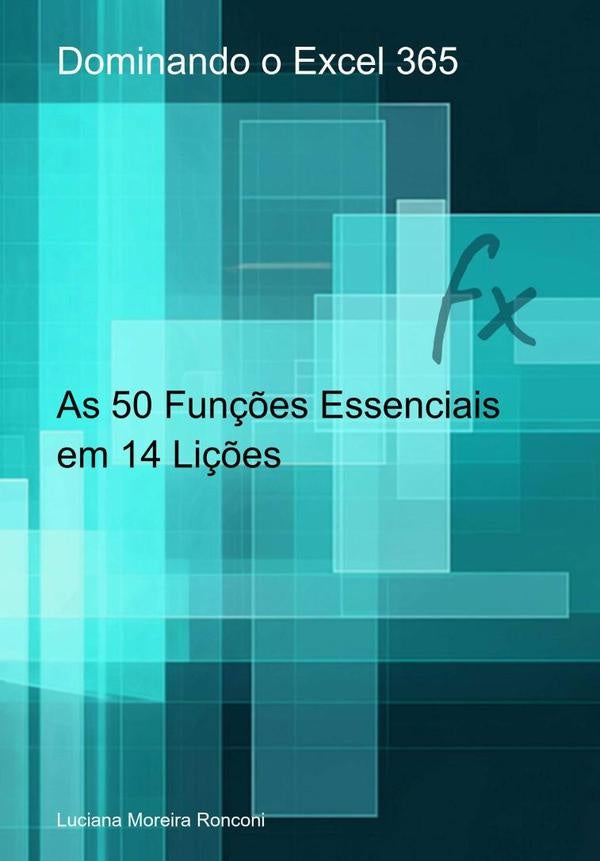 Dominando O Excel 365 | Luciana Moreira Ronconi