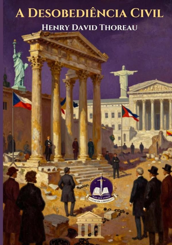 A Desobediência Civil | HENRY DAVID THOREAU