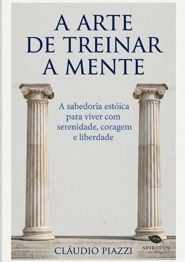 A Arte De Treinar A Mente | Cláudio Piazzi