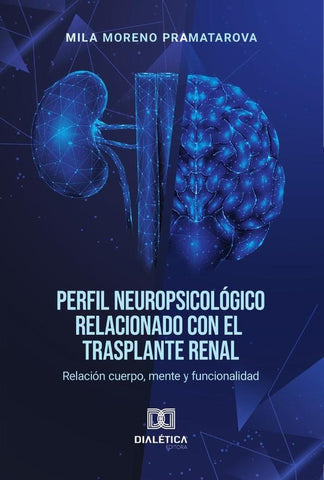 Perfil Neuropsicológico relacionado con el trasplante renal | Mila Moreno Pramatárova
