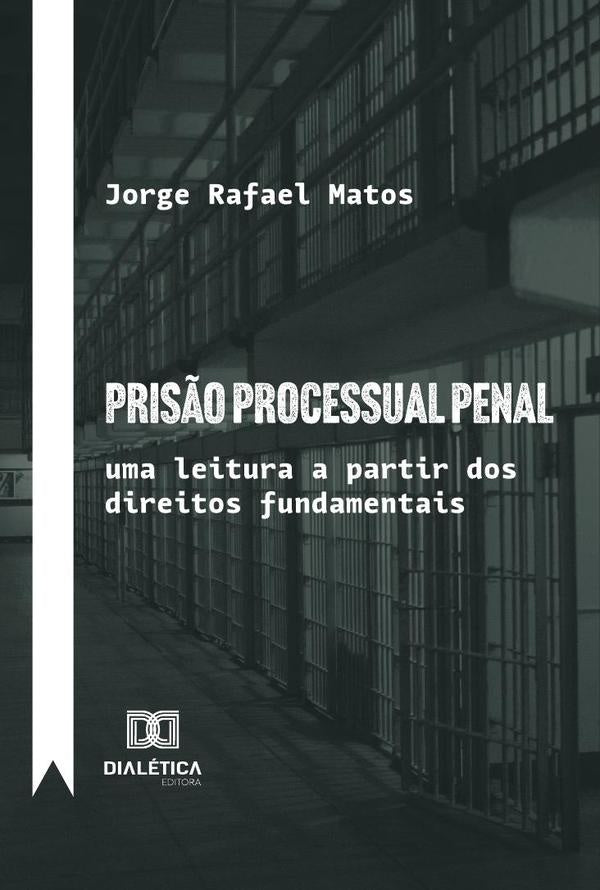 Prisão Processual Penal | Matos, Matos