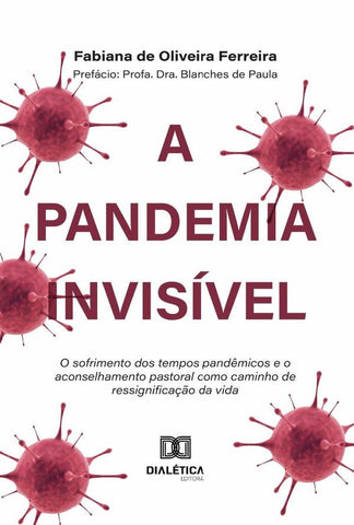 A Pandemia Invisível | Ferreira, Ferreira