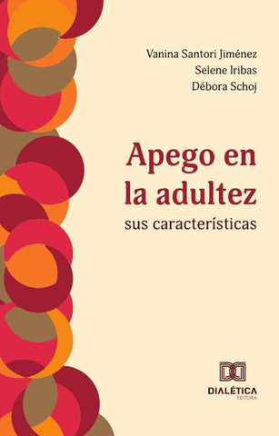 Apego en la adultez | Vanina Santori Jiménez, Schoj y otros