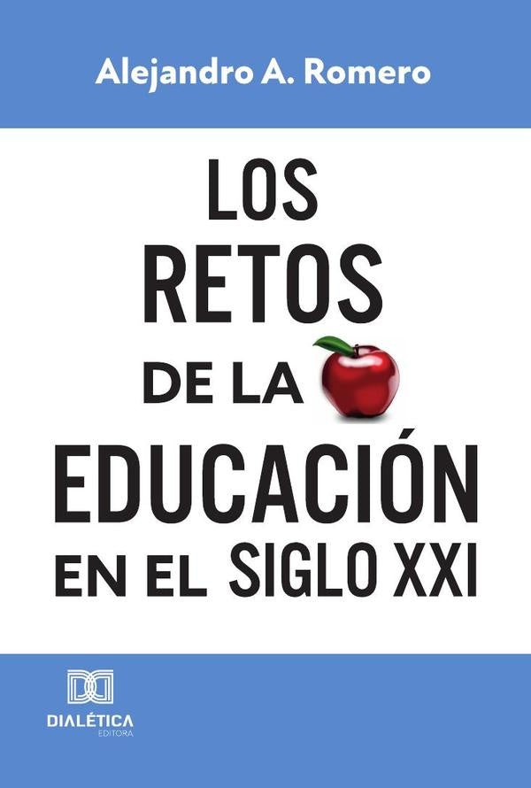 Los retos de la educación en el Siglo XXI | Alejandro Adolfo Romero