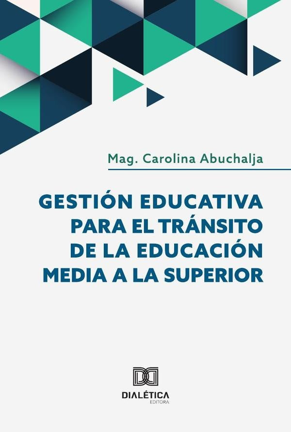 Gestión Educativa para el Tránsito de la Educación Media a la Superior | Carolina Abuchalja