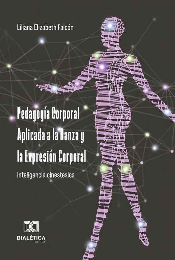 Pedagogía Corporal Aplicada a la Danza y la Expresión Corporal | Liliana Elizabeth Falcón