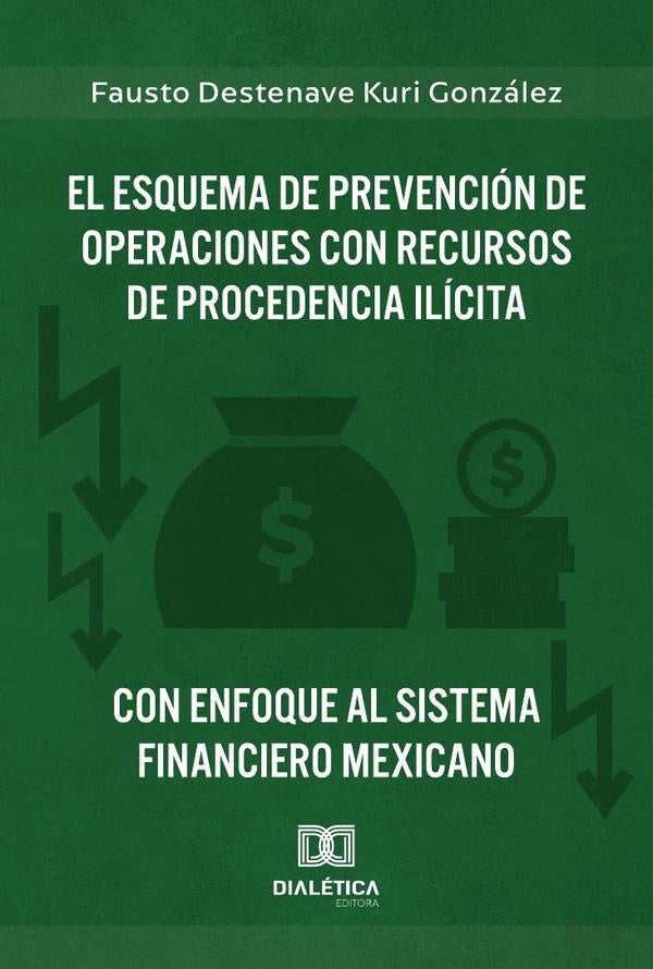 El Esquema de Prevención de Operaciones con Recursos de Procedencia Ilícita con enfoque al Sistema F | Fausto Destenave Kuri González