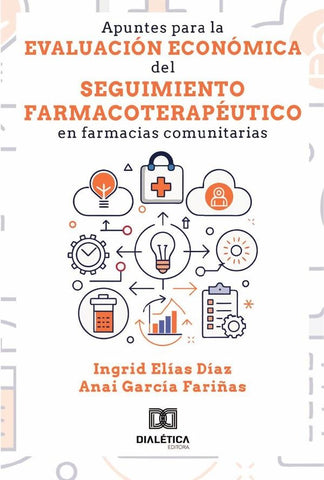 Apuntes para la evaluación económica del seguimiento farmacoterapéutico en farmacias comunitarias | Fariñas, Díaz