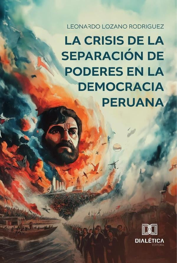 La crisis de la separación de poderes en la Democracia Peruana | Leonardo Ramon Lozano Rodriguez