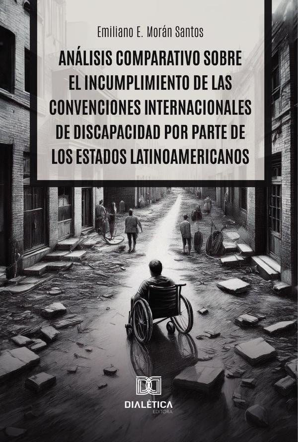 Análisis comparativo sobre el incumplimiento de las convenciones internacionales de discapacidad por | Emiliano Ezequiel Morán Santos